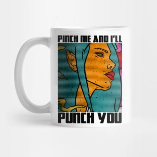 Pinch Me And I'll Punch You Funny Party Comic Like Illustration Mug